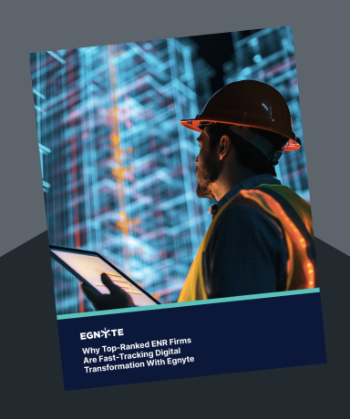 Top-Ranked ENR Firms Are Fast-Tracking Digital Transformation With Egnyte